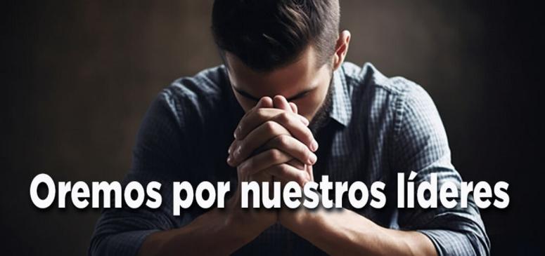 Oremos por nuestros líderes